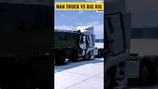 Man Truck Vs Big Rig - Beamng Drive