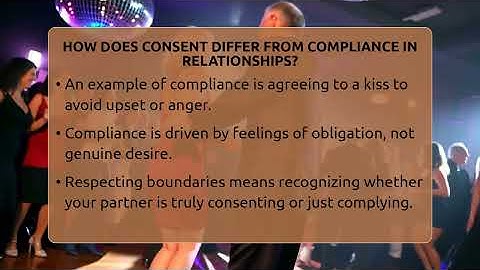 How Does Consent Differ From Compliance In Relationships? - The Love Workshop