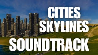 Cities Skylines - Full Soundtrack