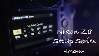 How-to Set Up Your Nikon Z8 - iMenu