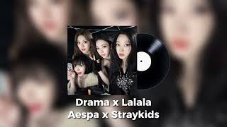 Drama x lalala (instrumental lalala) - Aespa x Straykids mashup