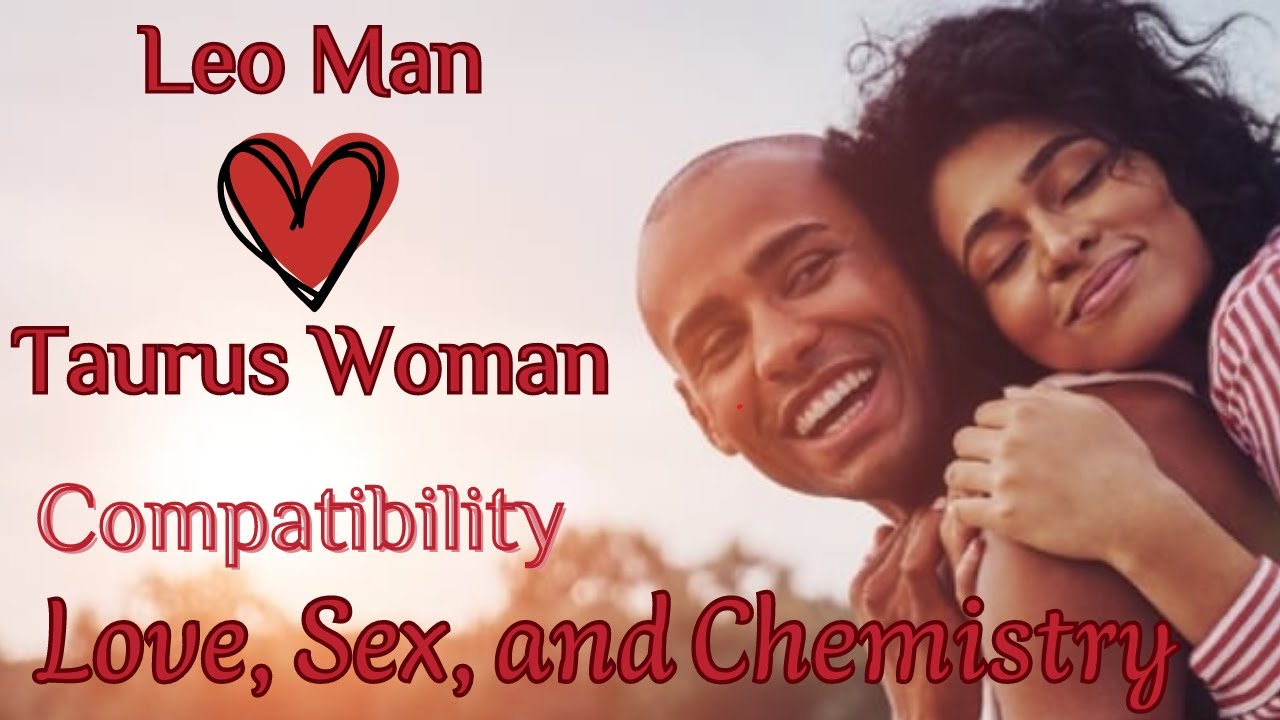 leo_man & Taurus_woman compatibility Love, Sex, and Chemistry YouTube