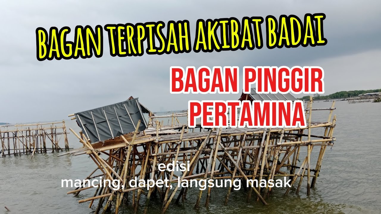Badainya merusak Bagan pinggir pertamina. Semoga di seger kan kembali. 