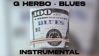 G Herbo - Blues ft. Future (INSTRUMENTAL)