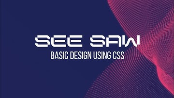 Seesaw Design: HTML,CSS & Animation Tutorial.