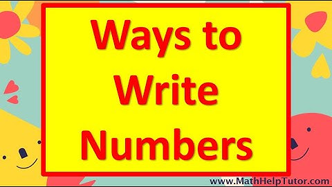 Different Ways to Write Numbers (Complete Lesson) | MathHelpTutor.com