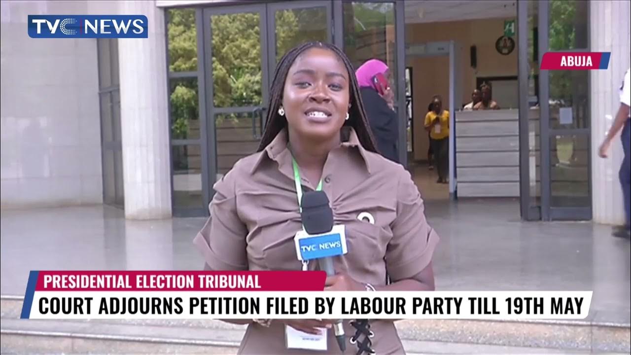 Court Adjourns Petition Filed By Labour Party Till May 29th