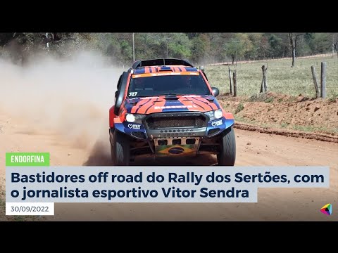 Bastidores off road do Rally dos Sertões, com o jornalista esportivo Vitor Sendra | Endorfina