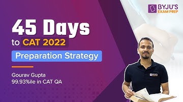 Can One Crack CAT Exam in 45 Days? CAT 2022 Preparation Strategy | CAT Exam Guide | BYJU