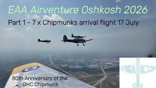2026 EAA Oshkosh Part 1 - DHC Chipmunks transit to Oshkosh. 80th Anniversary.