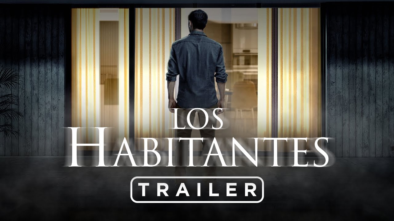 Los Habitantes Tráiler YouTube