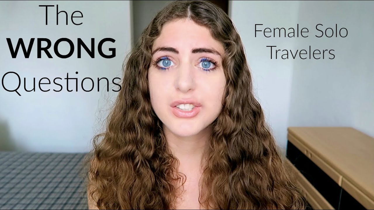 Should You Be a Female Solo Traveler?? - YouTube
