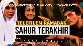 SAHUR TERAKHIR lakonan Saharul Ridzwan, Izzue Islam, Mimi Lana, Fauziah Nawi. REAKSI TELEMOVIE RTM