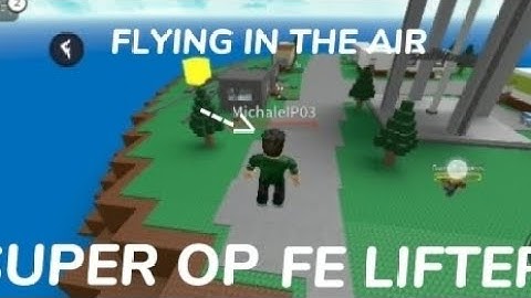 FE LIFTER (LET SOMEONE FLY IN THR AIR) [CHECK DESC]