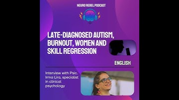 Late-Diagnosed Autism and the Hidden Reality of Skill Regression and Autistic Burnout