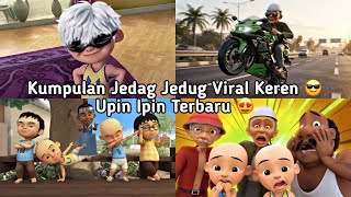 kumpulan jedag jedug upin ipin viral keren terbaru 🔥