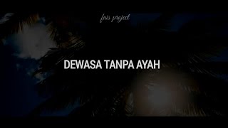 Dewasa Tanpa Ayah || Muskalisasi Puisi • Fais Project