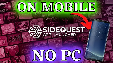 SIDEQUEST APP ON PHONE NO PC NEEDED AT ALL - Oculus QUEST and QUEST 2