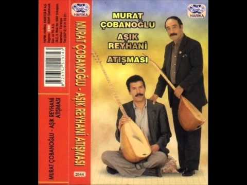 Aşık Murat Cobanoglu - Aşık Reyhani Atısması A\u0026B Full