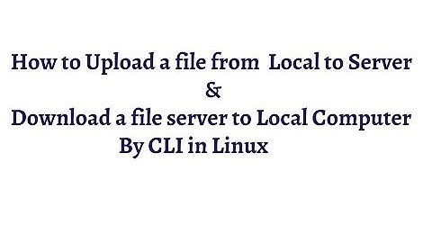 Upload and download file from server by CLI