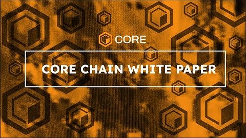 Core Chain Revamped White Paper: Detailed Breakdown #CoreDAO #CoreChain