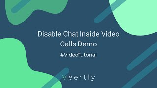 Disable Chat Inside Video Calls Demo (Veertly Tutorial) screenshot 5