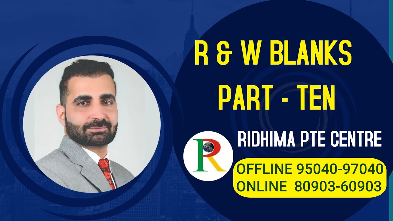 Ridhima PTE Centre, Reading and Writing Blanks, Part Ten