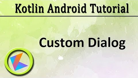 #42 Kotlin Android Tutorial | Custom Dialog example