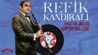 Refik Kandıralı - İncir Altı Çiftetellisi - Orijinal 45Lik Kayıtları Remastered