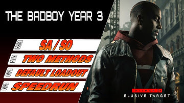 HITMAN 3 The Badboy Year 3 Default Loadout + Speedrun SASO Elusive Target