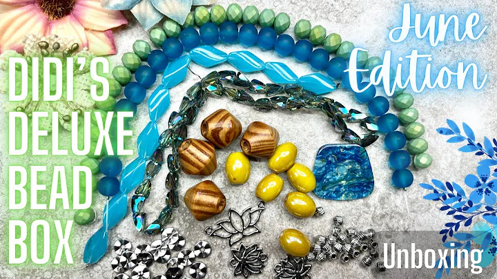 Didis Deluxe Bead Box - June 2022 Edition - Unboxing