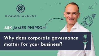 Why does corporate governance matter for SMEs Ask James Phipson, Corporate Governance Advisor
