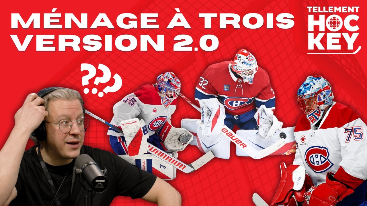 Fowler, Dobes ou Montembeault? Le retour du MÉNAGE À TROIS | Tellement Hockey
