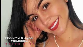 Elsen Pro & Aysel Yakupoğlu - Yürekli Ol Resimi