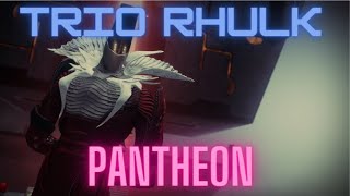 Destiny 2- Trio Rhulk Pantheon