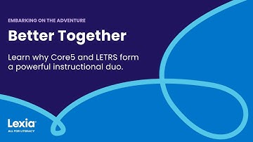 How LETRS® & Core5® Reading Work Together to Accelerate Literacy | Better Together