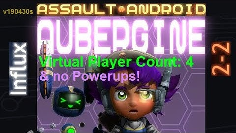 Assault Android Cactus: (no-Powerups) Aubergine vs. (VPC4) Influx S+