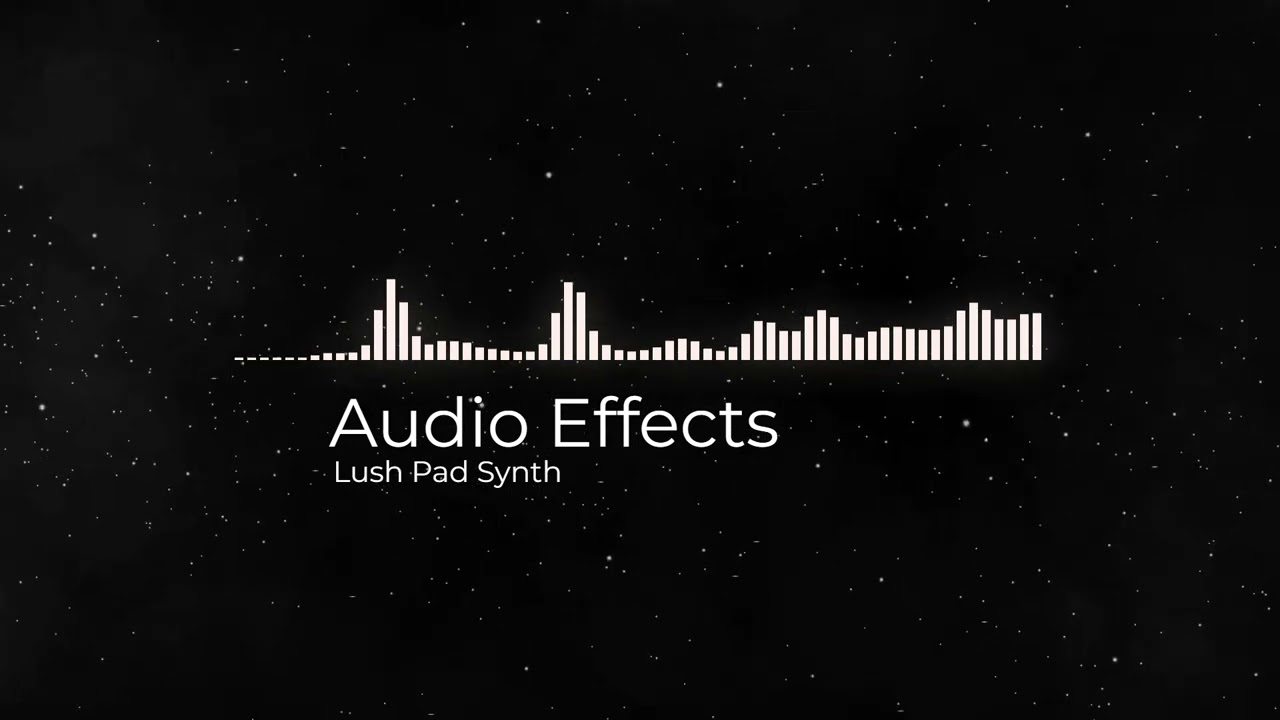 Lush Pad Synth Sound   Background Ambient Music For Your Video By Audio Effects