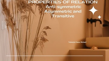 Property of Relations ( Anti-symmetric, Asymmetric, Transitive)