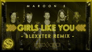 Maroon 5 - Girls Like You [Blexxter Remix] Resimi