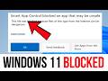 How to Fix “Smart App Control Blocked an App That May Be Unsafe” Error in Windows 11