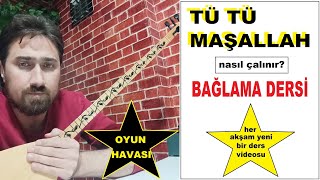 Oyun Havası, Tütü Maşallah Nasıl Çalınır? Bağlama Dersi.