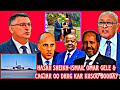 SABABAY SABABAY WAXA MAR QUDHA DHIIG KAR KUSOO BOODAY HASAN SHEKH ISMAIL OMAR GEELE MUSTAFE CAGJAR