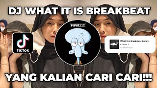 DJ WHAT IT IS BREAKBEAT REMIX | SUARA ASLI R Fiften YANG KALIAN CARI CARI!!!