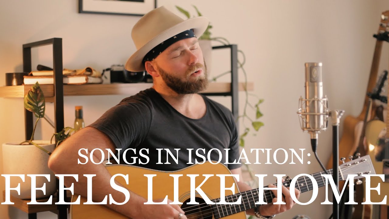 Songs in Isolation: Episode 18 - Feels Like Home