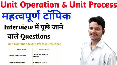 Unit Operation & Unit Process/Different Between Unit Operation&Unit Process/Unit Process&Operation
