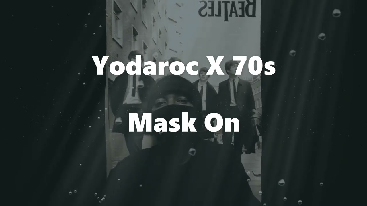 Mask On - Yodaroc x 70s