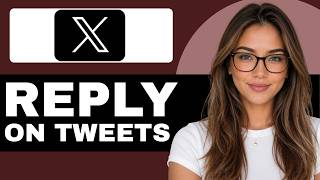 How to Reply on Twitter/X (Easy Beginner's Guide)