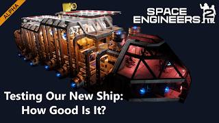 Time to Test What We Have Built... Our New Ship, Finally in Action! Space Engineers 2 | EP9 - VS 2.3