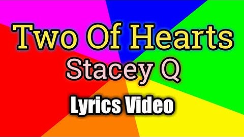 Two Of Hearts - Stacey Q (Lyrics Video)